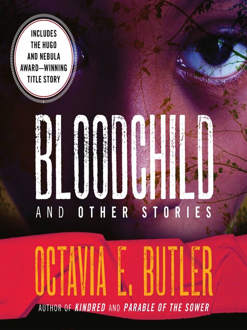 Title details for Bloodchild and Other Stories by Octavia E. Butler - Wait list